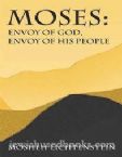 Moses:Envoy of G-d,Envoy of his People